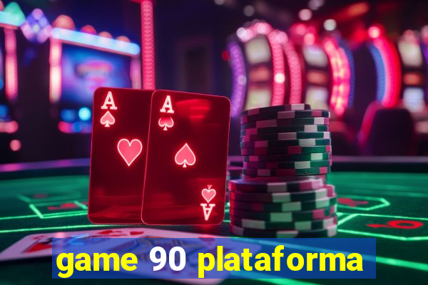 game 90 plataforma